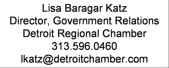 Lisa Baragar Katz — Director, Government Relations — Detroit Regional Chamber — 313.596.0460 — lkatz@detroitchamber.com