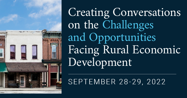 Creating Conversations on the Challenges and Opportunities Facing Rural Economic Development