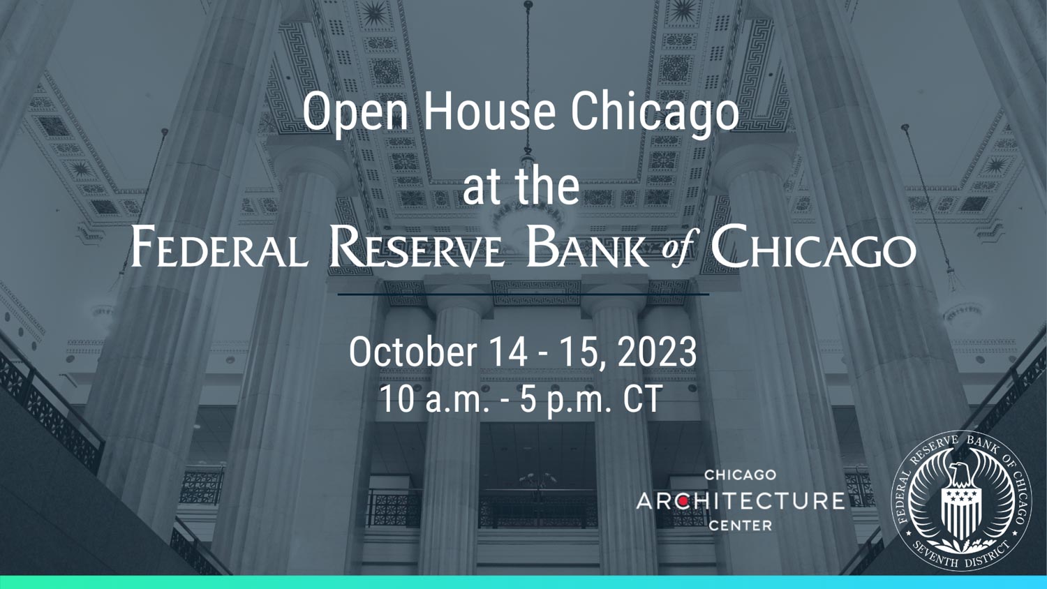 Open House Chicago at the Federal Reserve Bank of Chicago. October 14-15, 2023. 10 am - 5 pm CT.