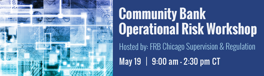 community bank operational risk workshop, may 19, 9am to 230 pm
